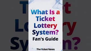 What Is a Ticket Lottery System? Fan’s Guide