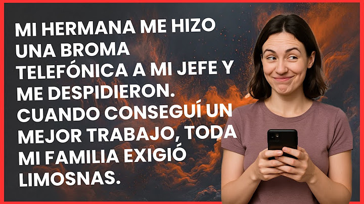 MI HERMANA ME HIZO UNA BROMA TELEFÓNICA A MI JEFE Y ME DESPIDIERON. CUANDO CONSEGUÍ UN MEJOR…