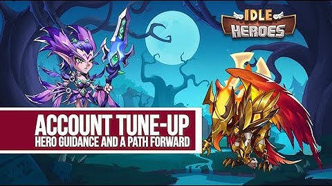 Idle Heroes - Account Tune-Up MKO