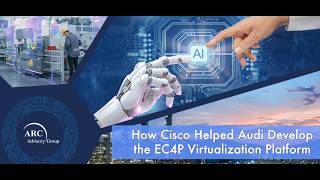 @ARCadvisory Webcast: How @Cisco Helped @audi Develop the EC4P Virtualization Platform