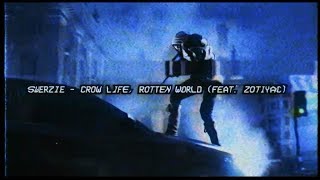 SWERZIE - CROW LIFE, ROTTEN WORLD (FEAT. ZOTIYAC) [PROD. BY SHRUB]