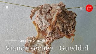 Comment Réussir La Viande Séchée Guedid Recette Simple Algérienne Plus Dexcuses