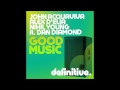 John Acquaviva, Alex D&#39;Elia, Nihil Young feat. Dan Diamond - Good Music [Original Mix]