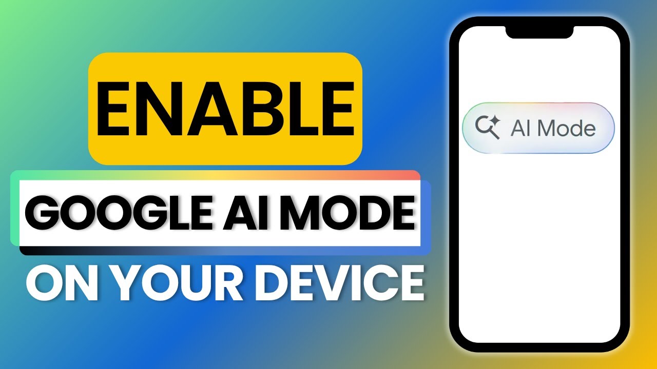 How to Enable Google AI Mode on Your Device 2025 - YouTube