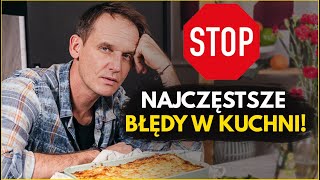 Najczęściej popełniane BŁĘDY W KUCHNI 🛑 #2 Nie rób tego!  | Pascal Brodnicki