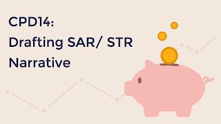CPD14 - Drafting SAR/ STR Narrative (Reason For Suspicion) -  AML Training