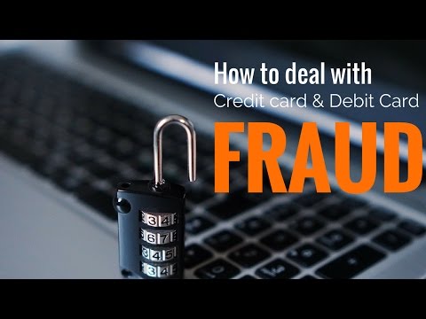 How to deal with credit card and debit card fraud