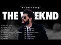 The weeknd  greatest hits 2024 collection  top 15 hits playlist of all time
