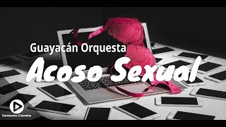 ACOSO SEXUAL - GUAYACAN ORQUESTA - Rankeados Colombia - Oficial