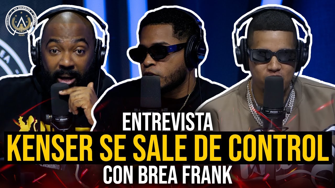 URGENTE: KENSER ROMPE A BULOVA Y UNA BOCINA DE BREA FRANK EN LA ÚLTIMA ENTREVISTA