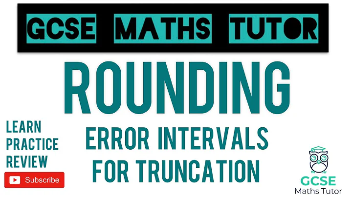 Truncation with Error Intervals | Number | Grade 5 Crossover Playlist | GCSE Maths Tutor