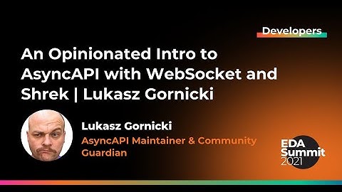 An Opinionated Intro to AsyncAPI with WebSocket and Shrek | Lukasz Gornicki