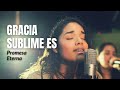 Gracia Sublime Es (Cover) - Promesa Eterna
