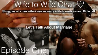 #WifeToWifeChats | Becoming a Wife + New Mommy Insights + Bible Chat | PART ONE by Jasmyne-Makeila  102 views 2 months ago 35 minutes