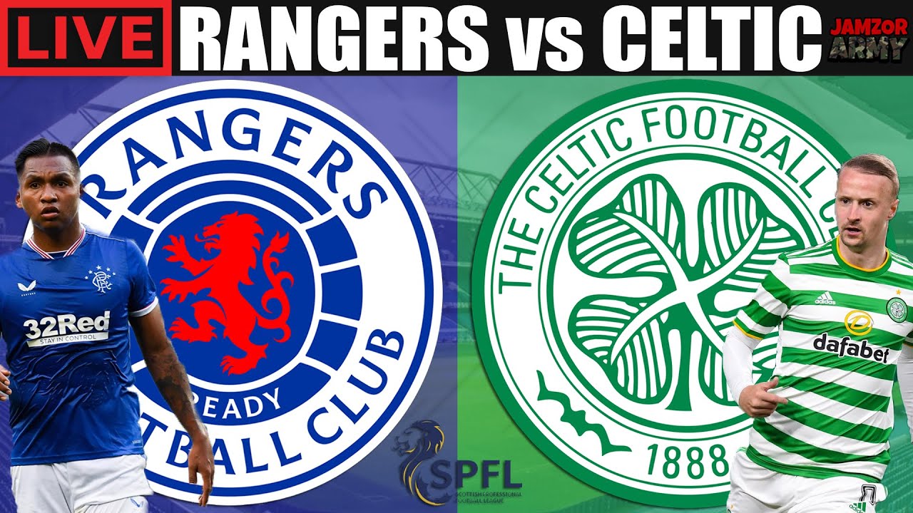 RANGERS vs CELTIC 🔴 LIVE STREAMING - Old Firm Derby - Football Watchalong 