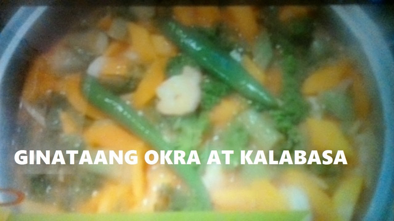 Ginataang Okra at kalabasa (Okra & Squash in Coconut milk) YouTube
