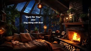from the &#39;Sing Along with Brad&#39; Li&#39;l Studio: &#39;Burn for You.&#39; a 2024 Demo of the 1990.. &#39;Hidden Gem.&#39;