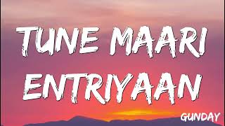 Tune Maari Entriyaan | Gunday  Vishal Dadlani, KK, Neeti Mohan, Bappi Lahiri ( Lyrics )