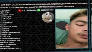 DJ ALVIN KHO™ - DUGEM SPECIAL REQUEST KEVIN BAIK BURUK NAMA KITA TERGANTUNG SIAPA YANG MENDOGENG