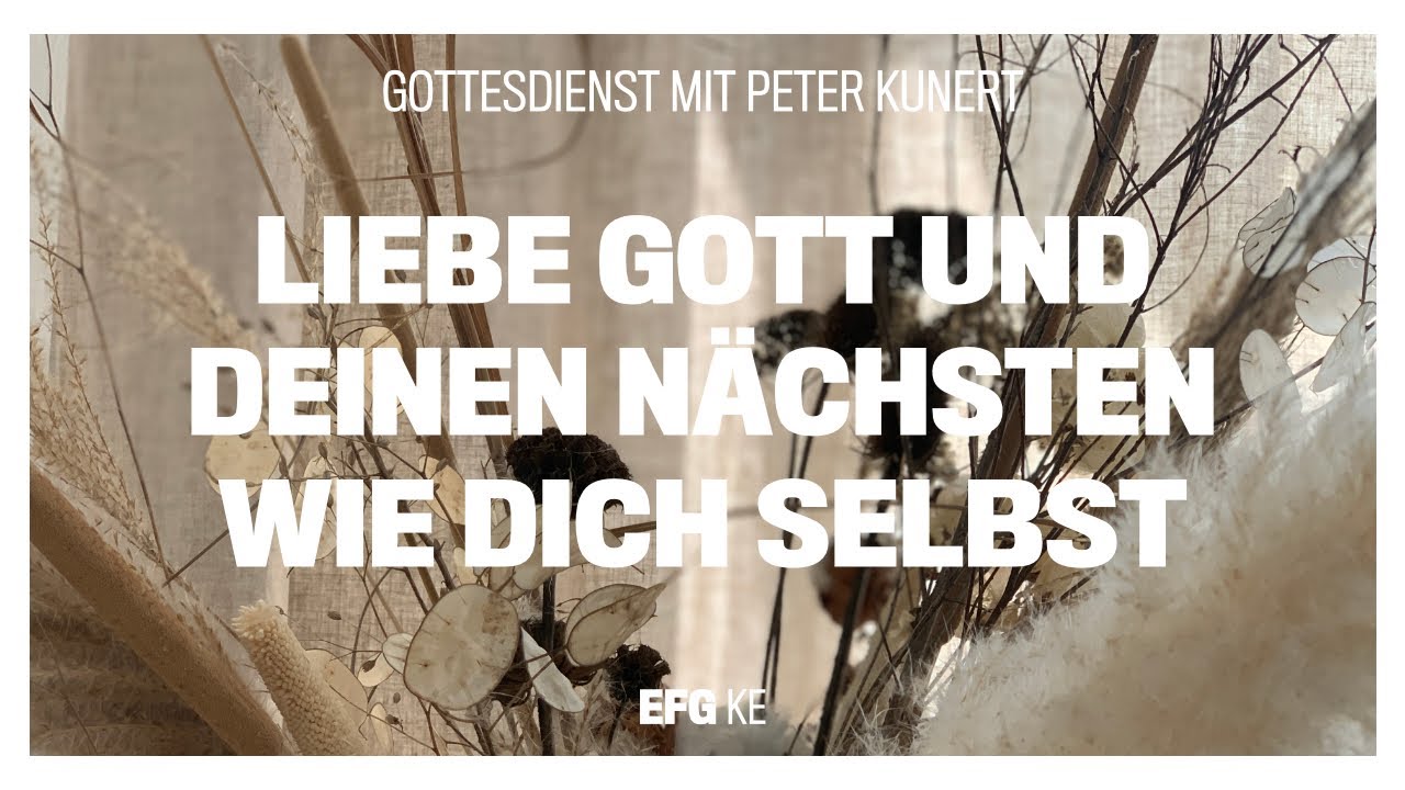 Liebe Deinen Nächsten Wie Dich Selbst Englisch Liebe Gott und deinen Nächsten wie dich selbst | Peter Kunert - YouTube