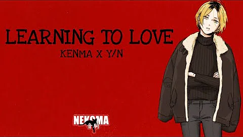 Haikyuu!! Text Story: Learning to Love- Kenma x Y/n Part 5