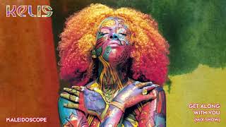 Kelis - Get Along With You (Mix Show) (Official Visualizer)