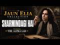 Sharmindagi Hai | Jaun Elia Ghazal | The Alpha Lab