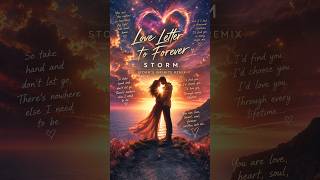 Storm - Love Letter To Forever ( Storm's Infinite Remix )