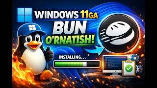 Windows 11ga BUN o'rnatish