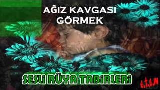 Rüyada Ağız kavgası görmek Rüya tabirleri