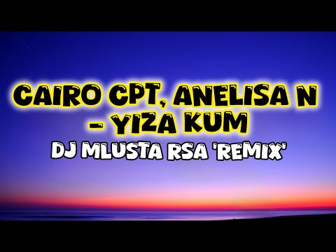 Cairo CPT | Anelisa N | DJMlustaRSA - Yiza Kum (Remix)