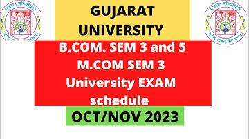 Gujarat University OCTOBER NOVEMBER 2023 B.com SEM 3 SEM 5 M.com SEM 3 Exams