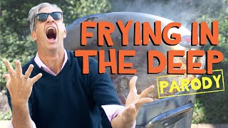 Frying In The Deep - Adele Parody