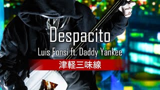 Luis Fonsi - Despacito ft. Daddy Yankee (Shamisen Cover)