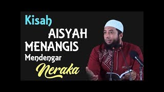Kisah Aisyah Menangis Mendengar Cerita Neraka - Ustadz Khalid Basalamah.mp4