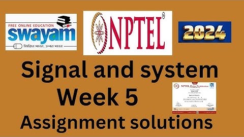 NPTEL signal system assignment answer|NPTEL