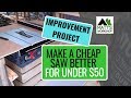 Improve a Budget Table Saw for under $50