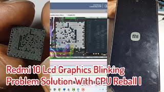 redmi 10 lcd graphics blinking problem solution with cpu reball |