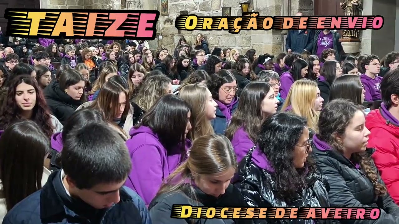 Taizé Diocese de Aveiro Oração de envio