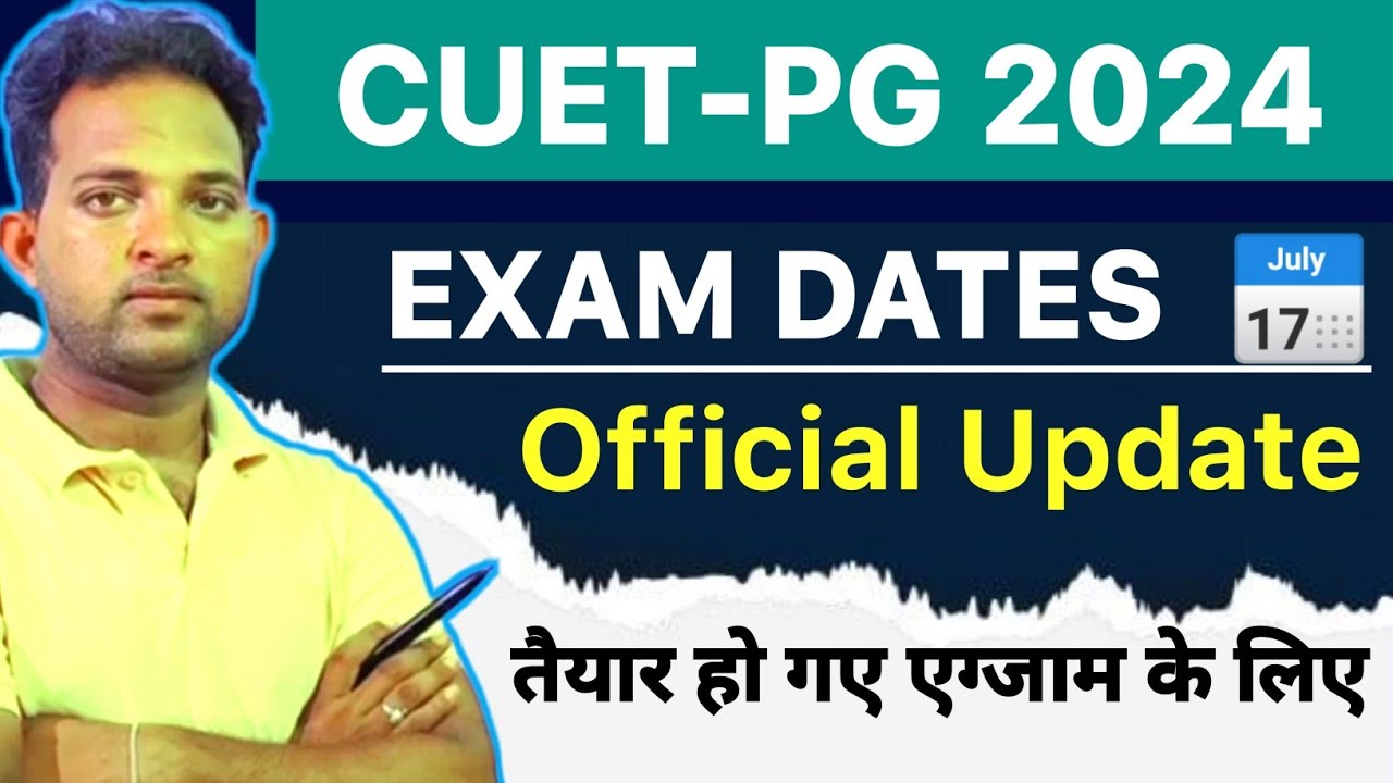 CUET PG 2024 OFFICIAL EXAM DATE 🔥🔥 | CUET 2024 | Exam Date by NTA - YouTube