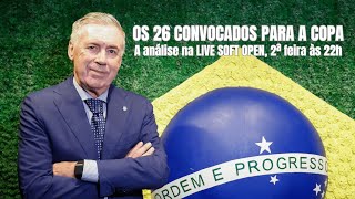 Neymar na Copa do Mundo, você concorda? LIVE SOFT OPEN debate os 26 convocados de Carlo Ancelotti