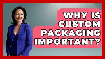 Why Is Custom Packaging Important? - Graphic Design Nerd