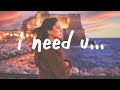 yaeow - I Need U (Lyrics) Kina Remix