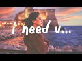 Yaeow I Need U Lyrics Kina Remix mp3