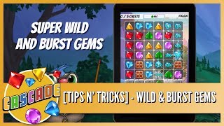 Cascade Tips & Tricks - Wild and Burst Gems screenshot 2