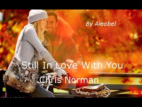 Still In Love With You Chris Norman ~ Lyrics