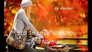 Still In Love With You ♥ Chris Norman ~ Lyrics chords