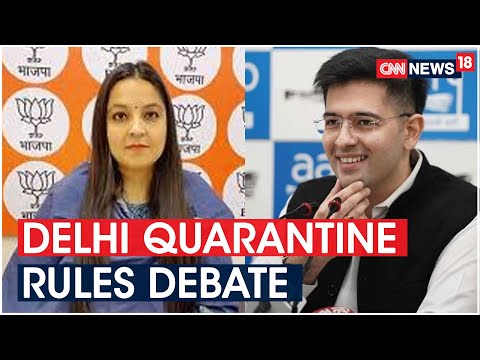 AAP MLA Raghav Chadha & BJP Spokesperson Charu Paragya Debate On The New Quarantine Rules In Delhi