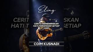 Eling - Coim Kusnadi