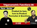 Trigonometric Functions 6 | Product to Sum Formulae | Sum to Product Formulae | Questions | Class 11